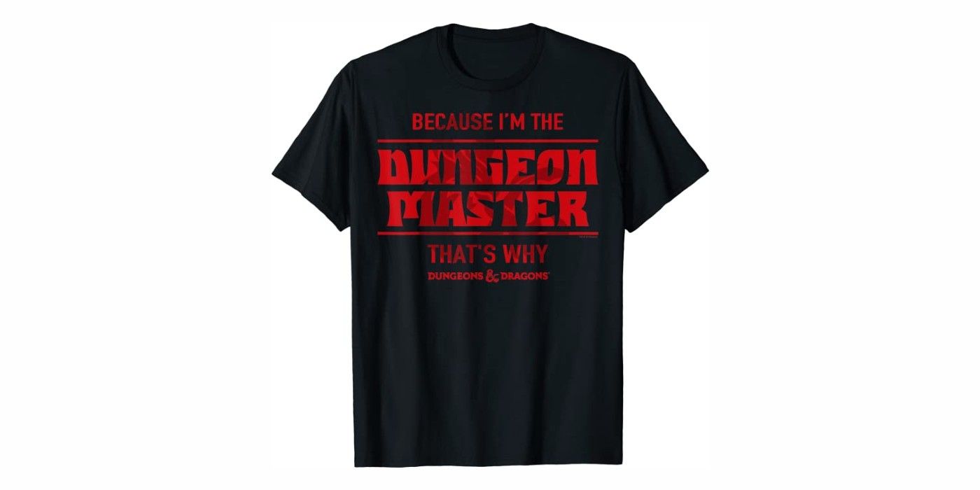 Dungeons & Dragons Because I’m The Dungeon Master T-Shirt on Amazon