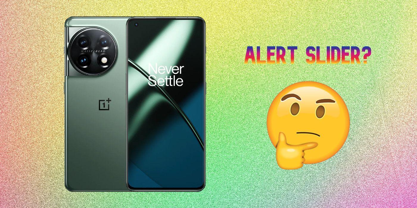A OnePlus 11 smartphone pictured from the front and back, with the words 'Never Settle' written on the screen. Next to the phone is a thinking emoji, and above it, the words 'Alert Slider' are written in rainbow colors.