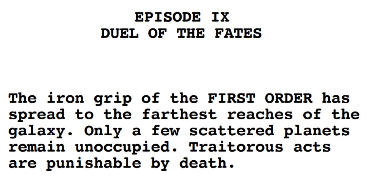 The first paragraph of the opening crawl from Colin Trevorrow&rsquo;s script for Star Wars: Episode IX - Duel of the Fates.