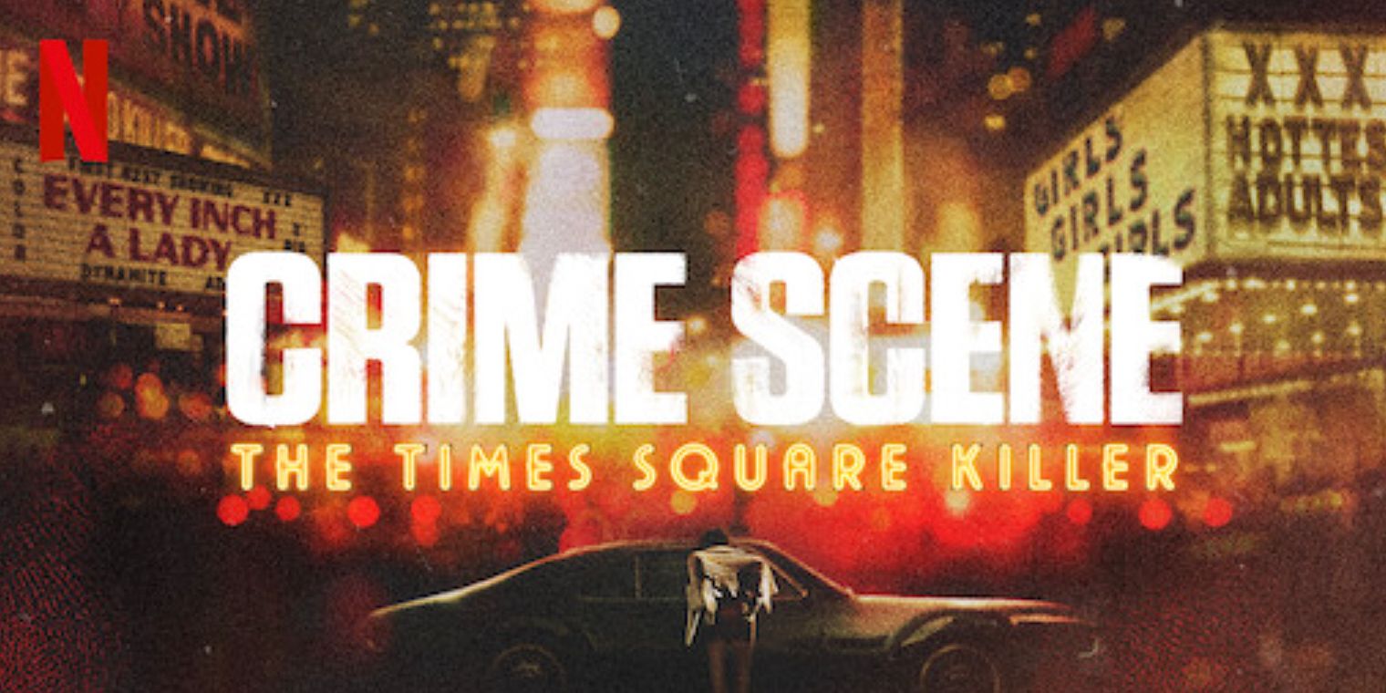 Crime Scene The Time Square Killer title card on Netflix features the title overlaid images of Times Square in the 1970s