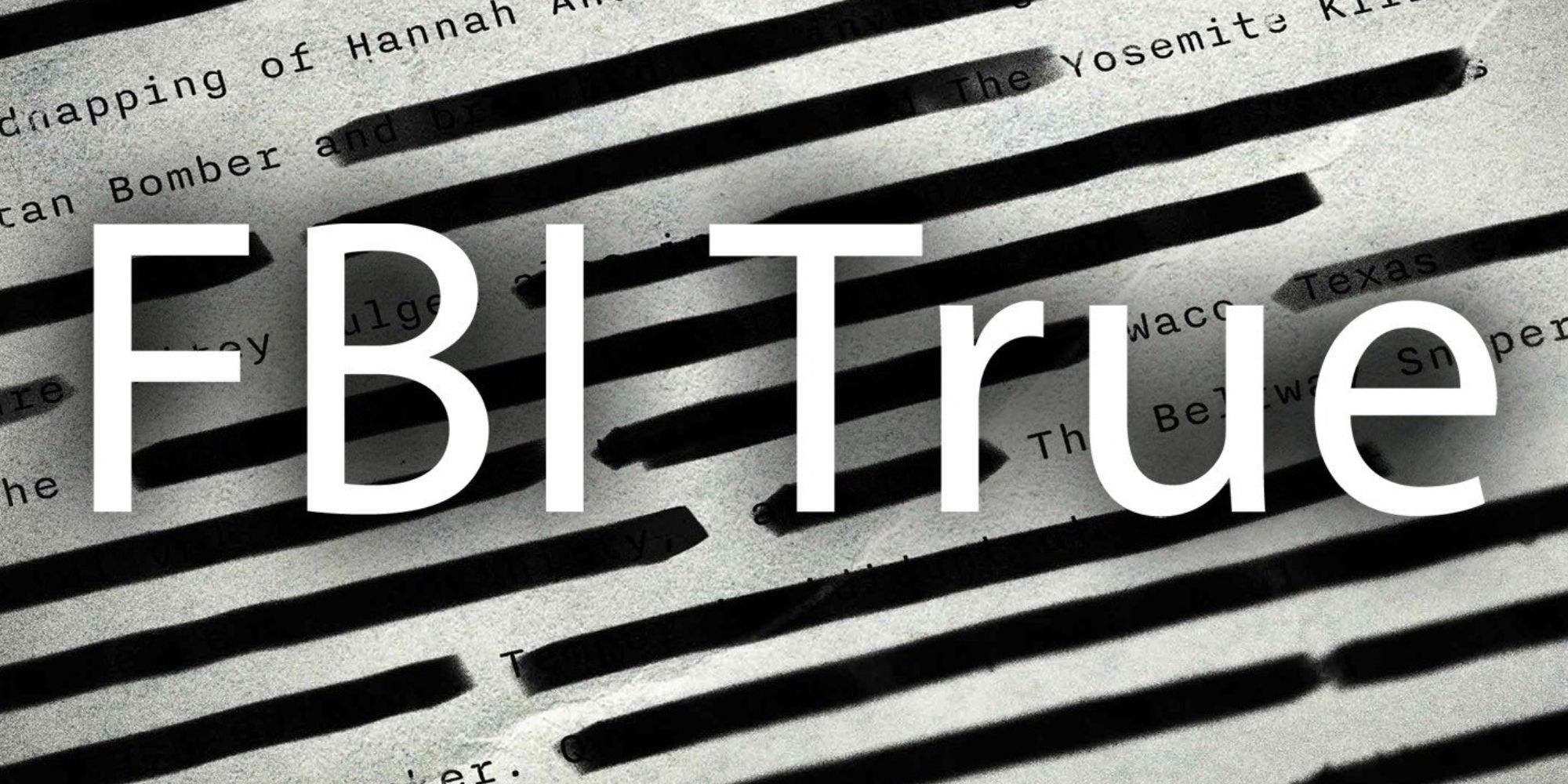 The FBI True title card features a redacted document behind the white lettering of the title
