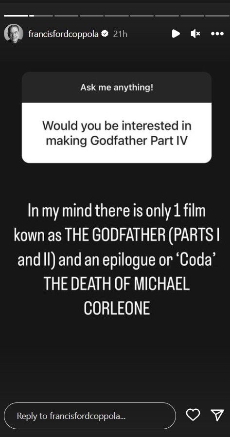 Screencap di una cornice di storie di Instagram con la domanda Ti interesserebbe realizzare Il Padrino parte 4 e la risposta Nella mia mente c'è solo un film noto come Il Padrino, parte prima e seconda, e un epilogo o coda La morte di Michael Corleone
