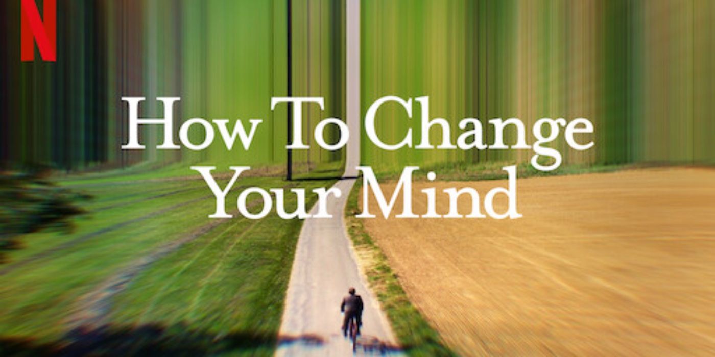 Netflix docuseries How to Change Your Mind title card