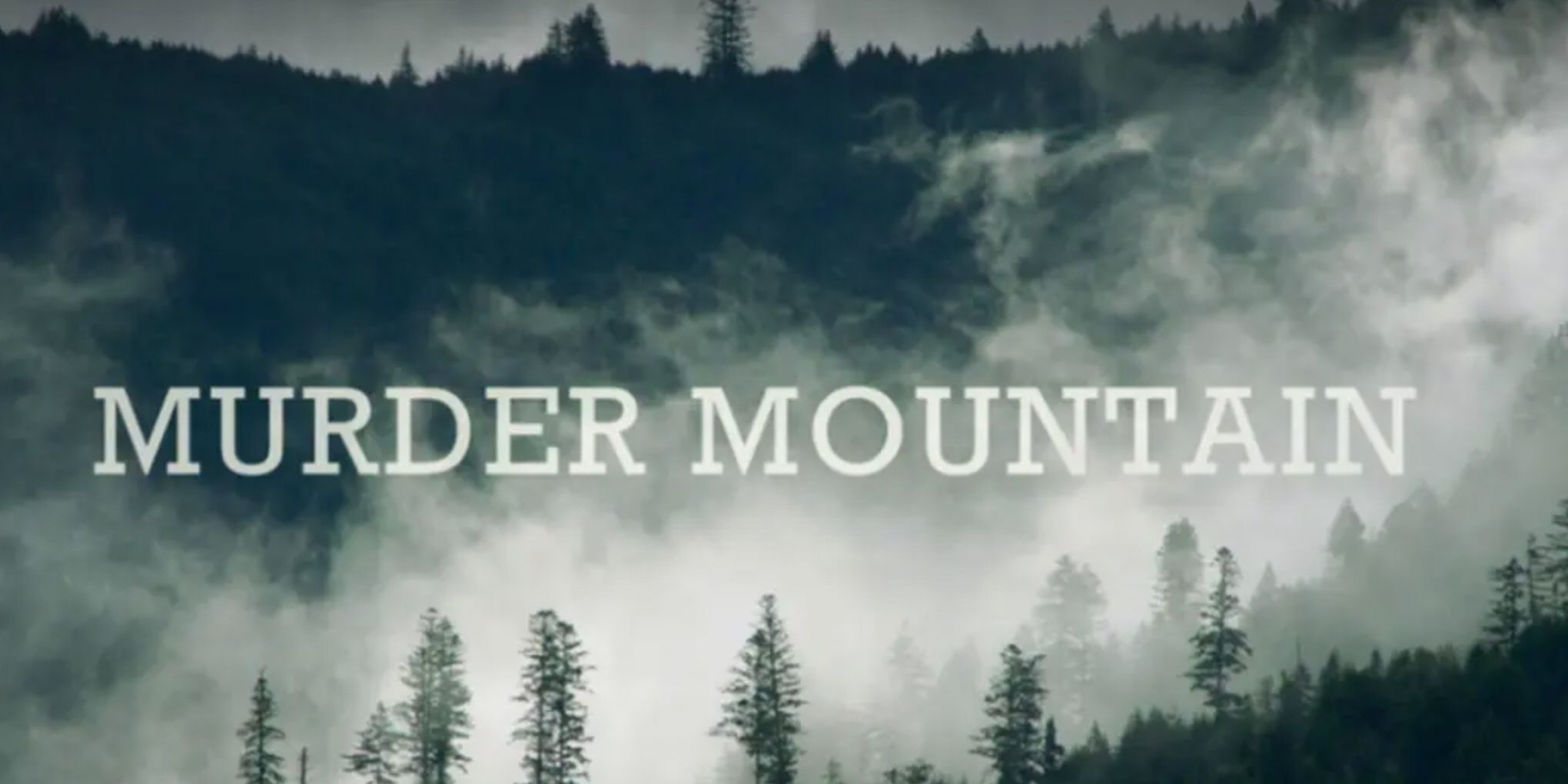 The Murder Mountain title card features the title of the series in white letters over a misty mountain side