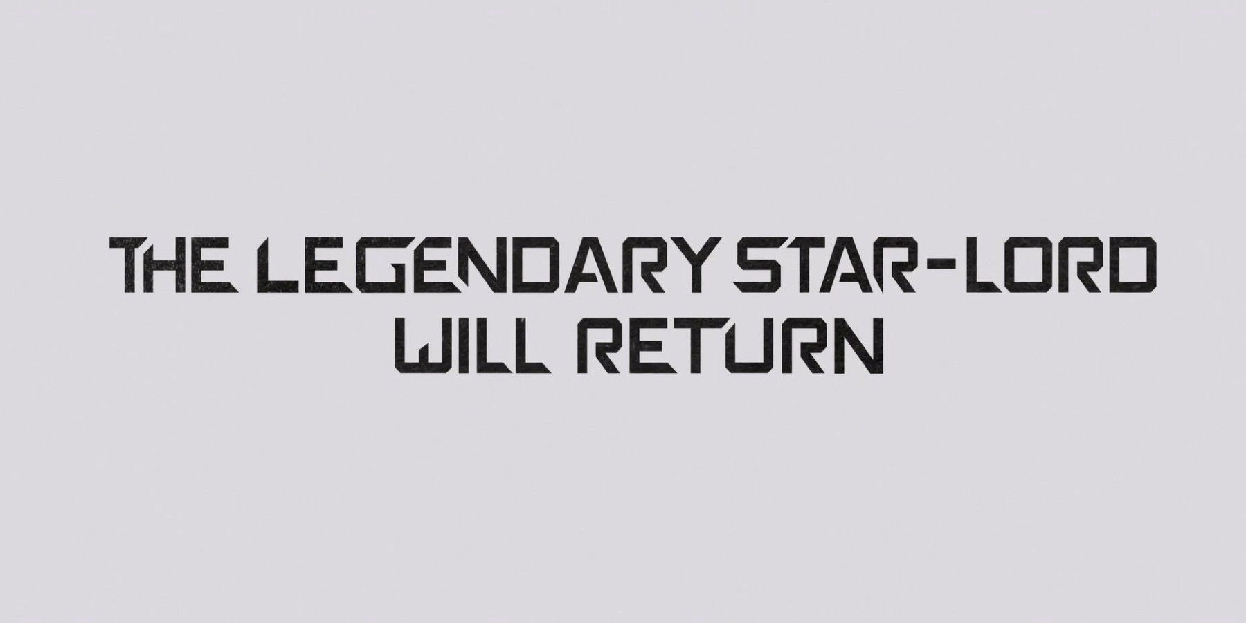 The Legendary Star-Lord Will Return post-credits sign on Guardians of The Galaxy Vol. 3