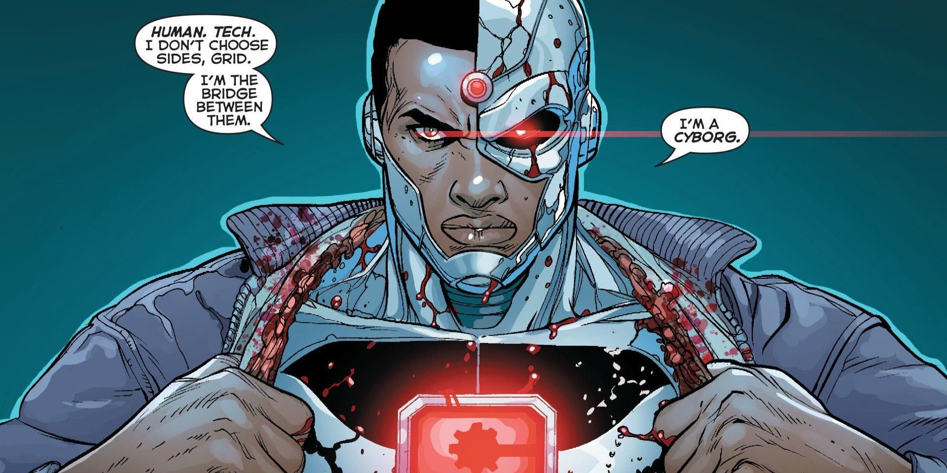 A comic book drawing of Cyborg staring directly at the camera and pulling apart a bloody jacket to reveal his metal prostheses chest. The dialogue bubbles read: 