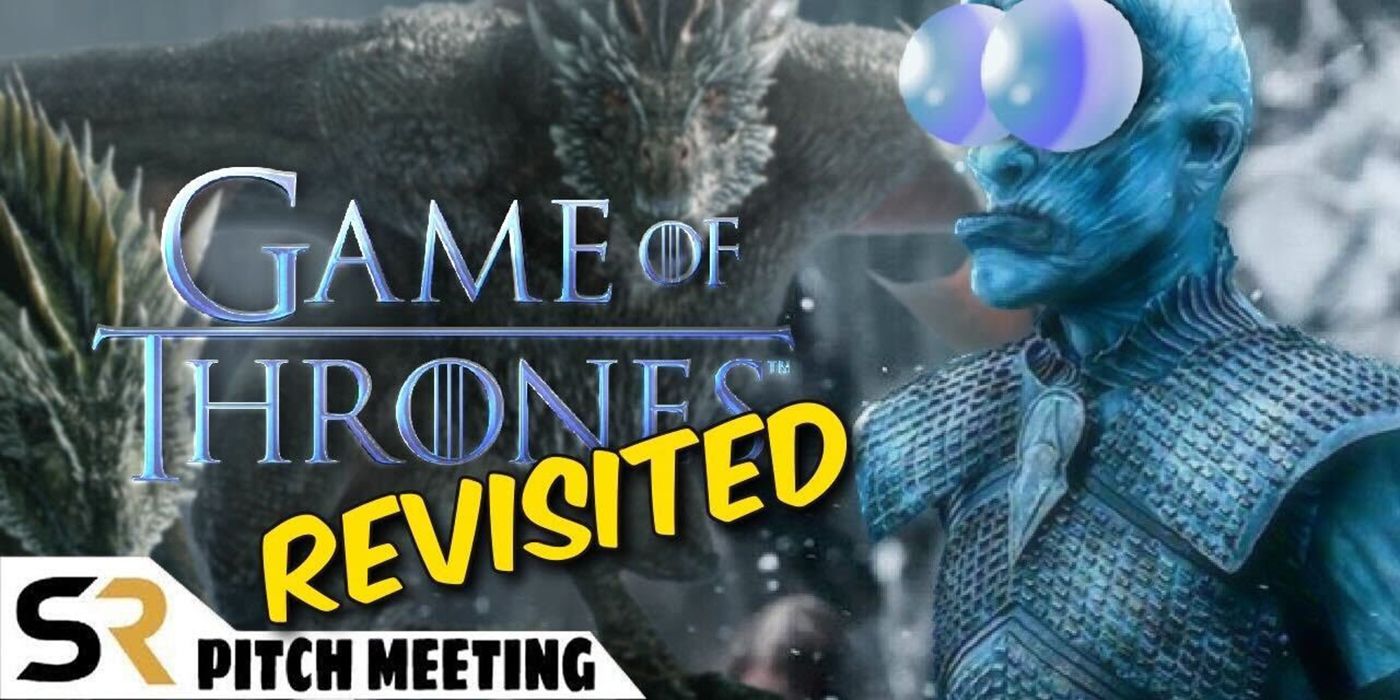 Game of Thrones Season 8 Pitch Meeting Revisited