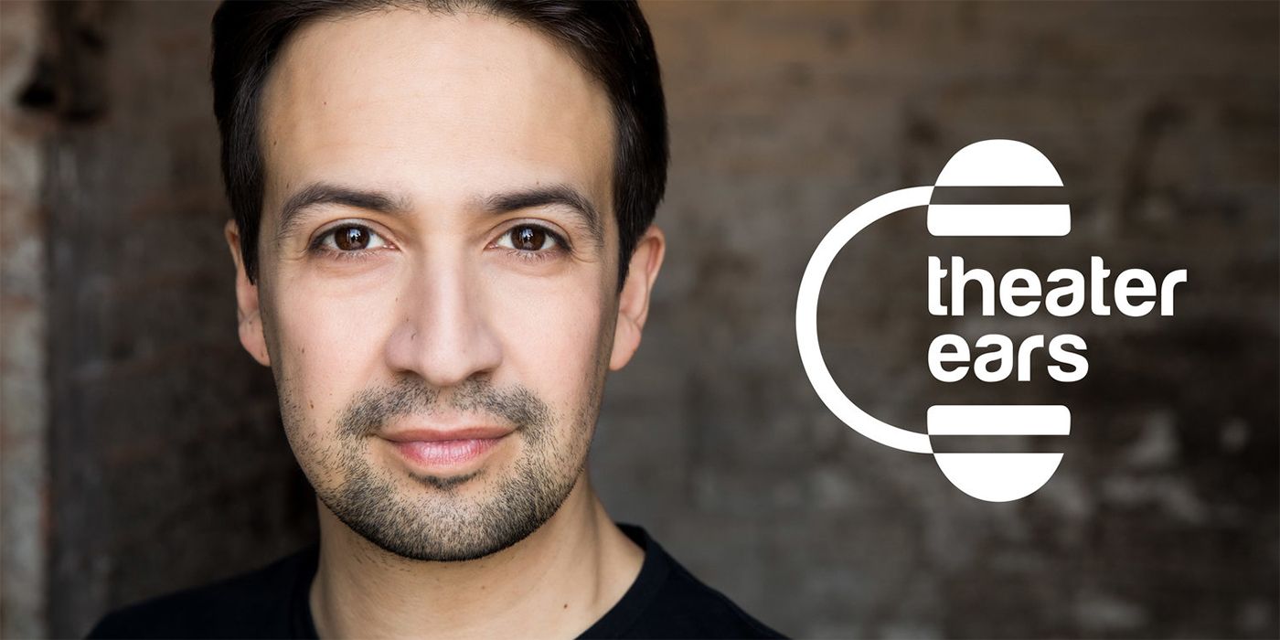 lin manuel miranda for theaterears