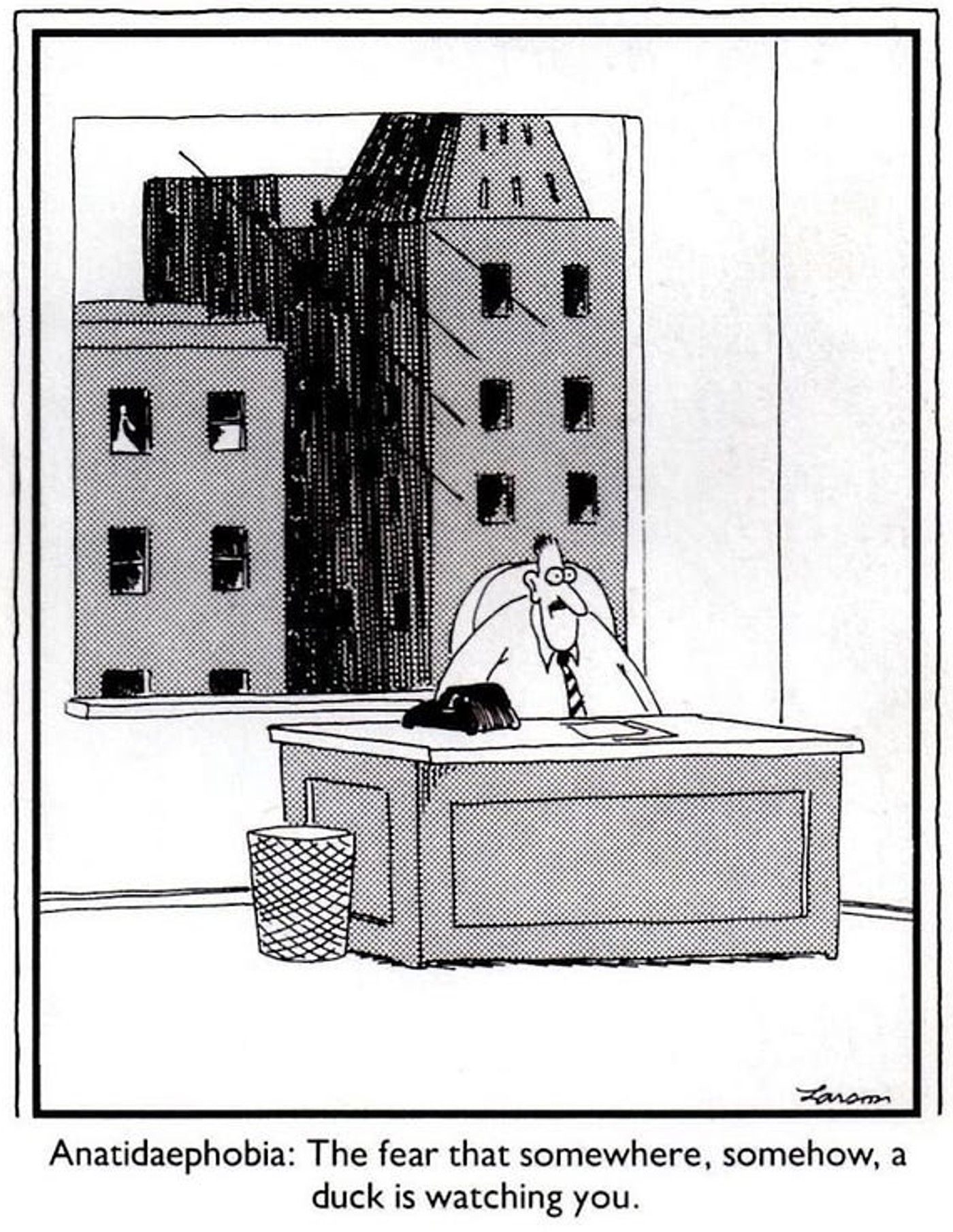the far side Anatidaephobia the fear that somewhere somehow a duck is watching you
