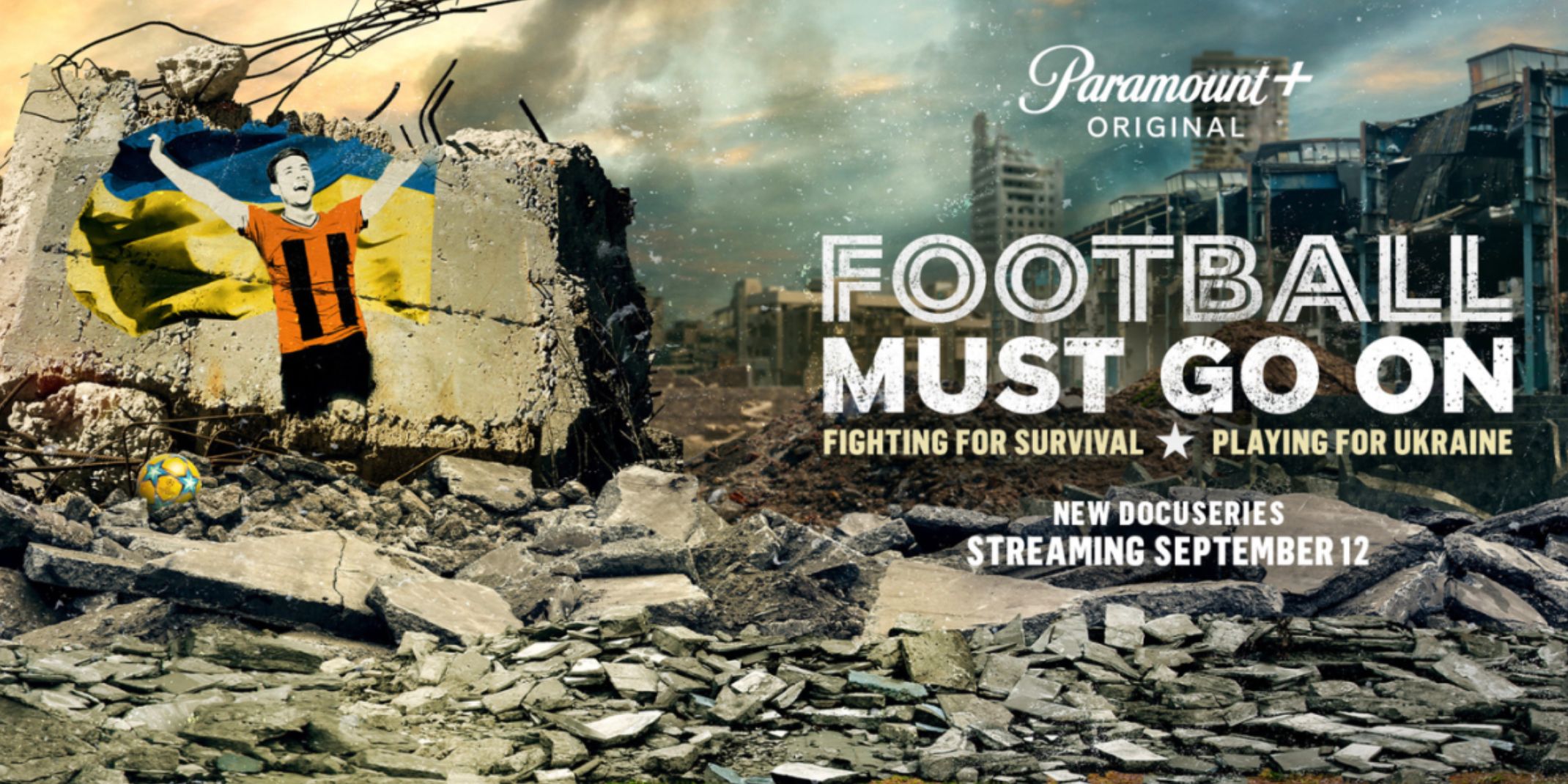 The title card for Football Must Go On is overlaid rubble in Ukraine and street art of the soccer team