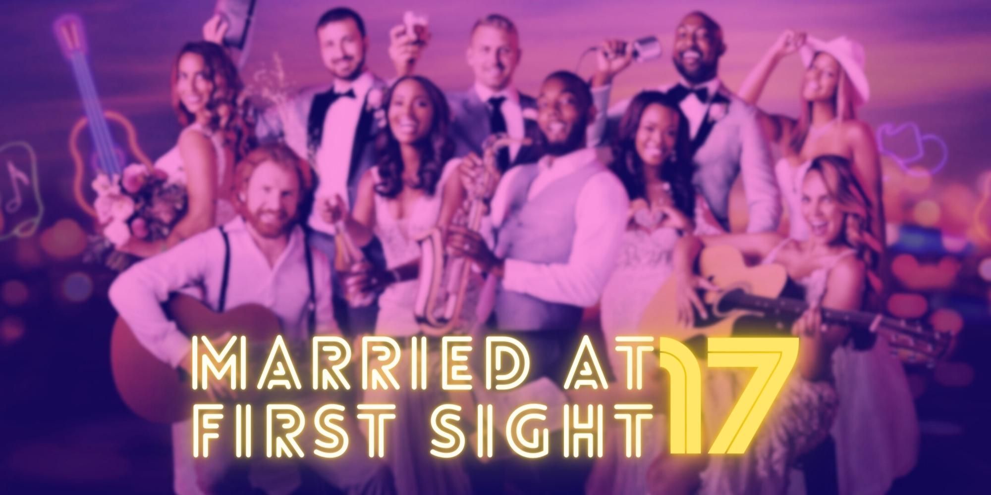 Married At First Sight Season 17: When Is The Finale & How Many ...