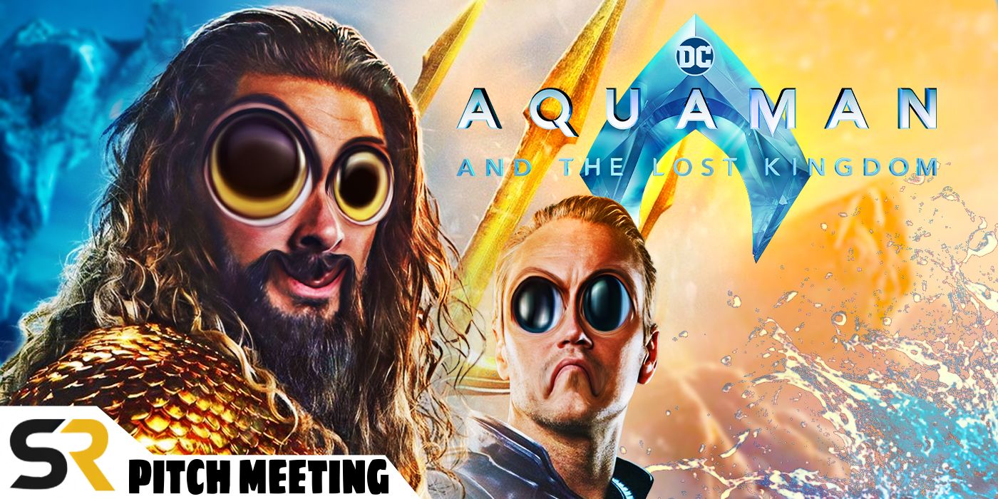 SR Pitch Meeting Aquaman and the Lost Kingdom