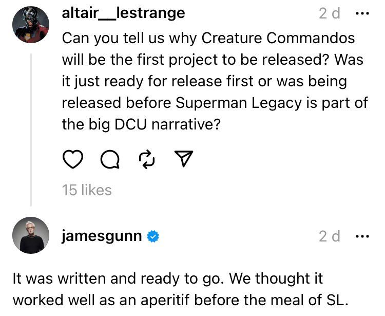 On Threads, James Gunn explained that Creature Commandos was written and served as an aperitif before Superman: Legacy to start the new DCU