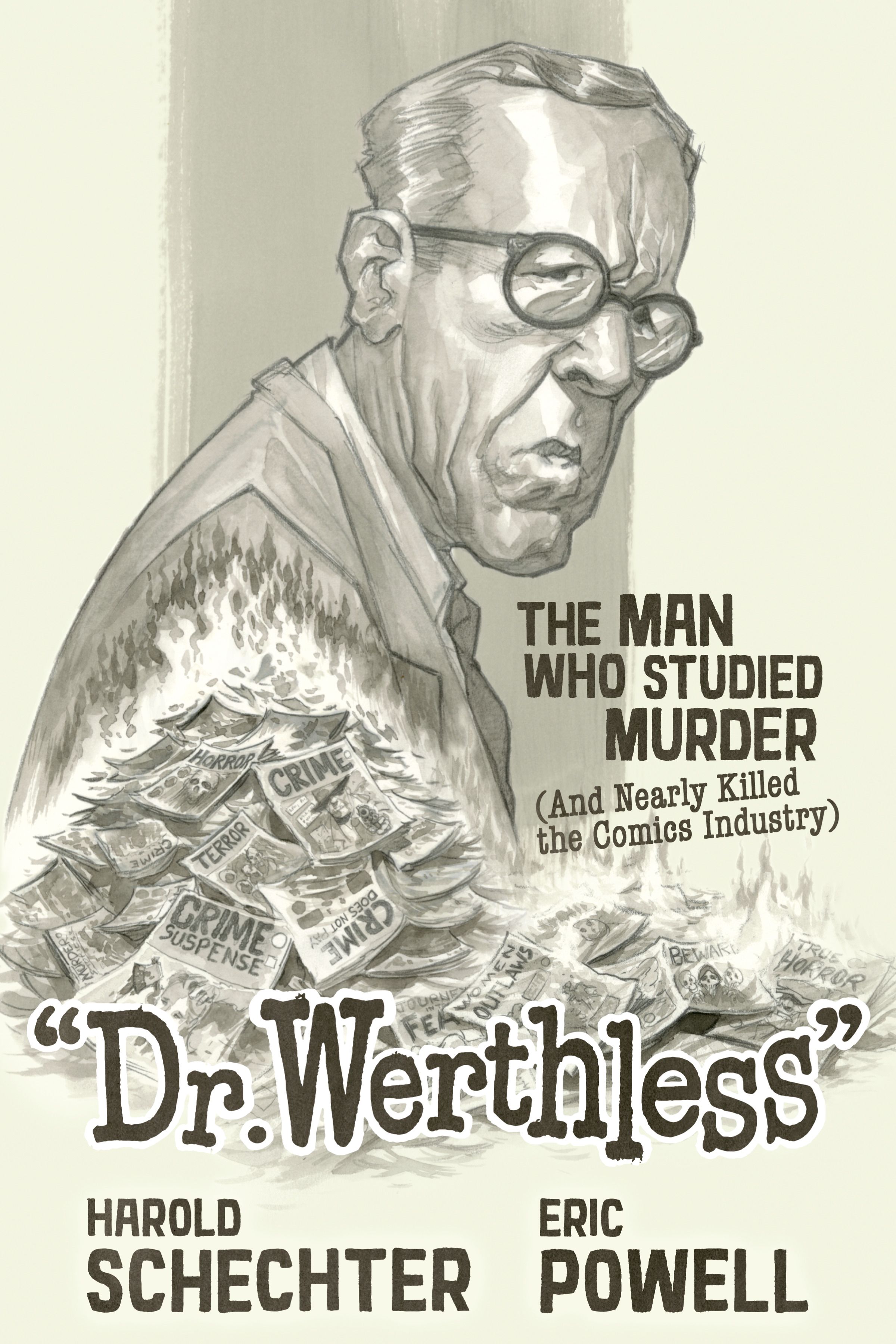 Dr. Werthless The Man Who Studied Murder And Nearly Killed the Comics Industry Cover