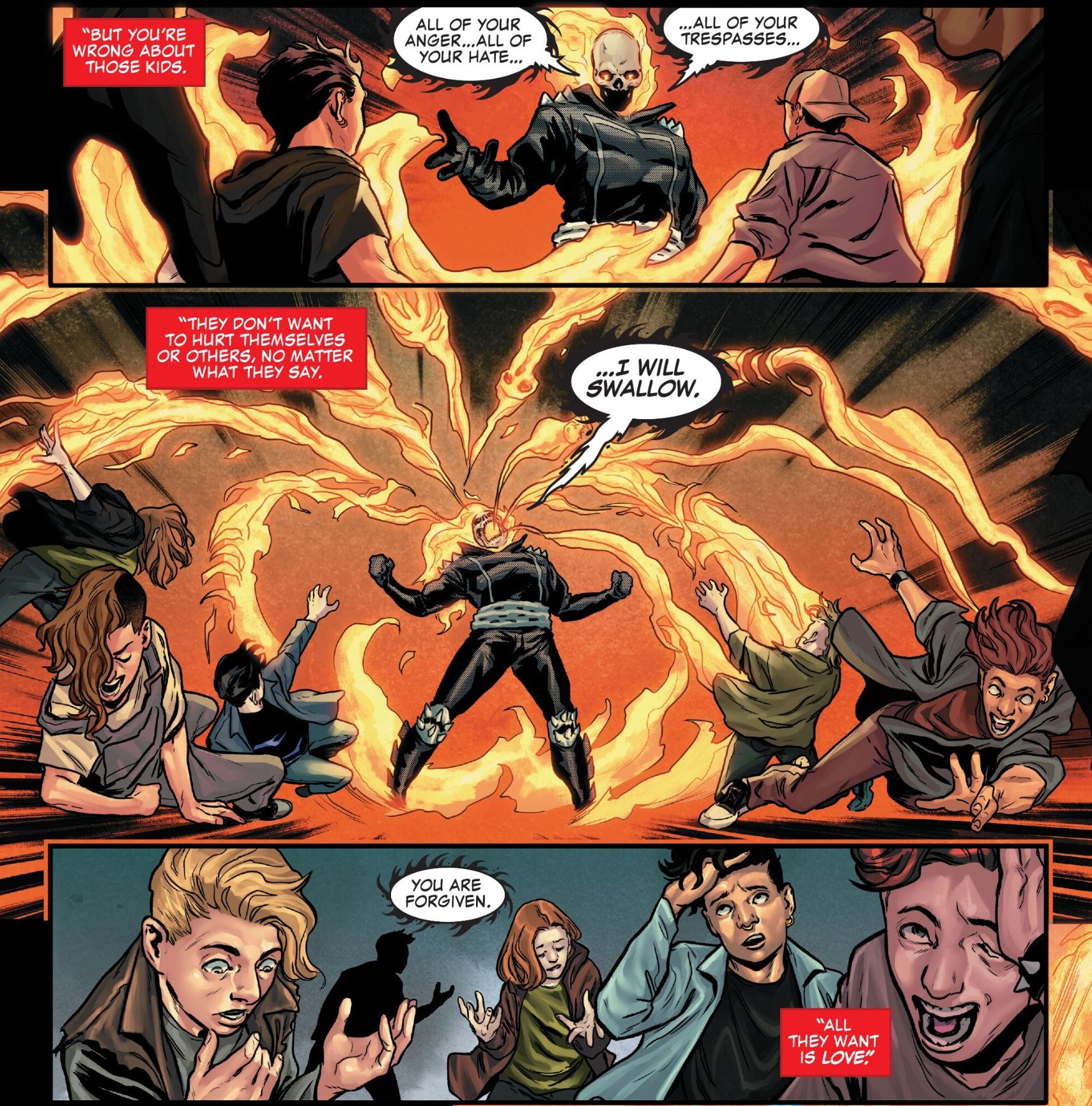Ghost Rider inhales spectral demonic wisps from the surrounding child cultists, saying “All of your anger, all of your hate, all of your trespasses…I wll swallow. You are forgiven."