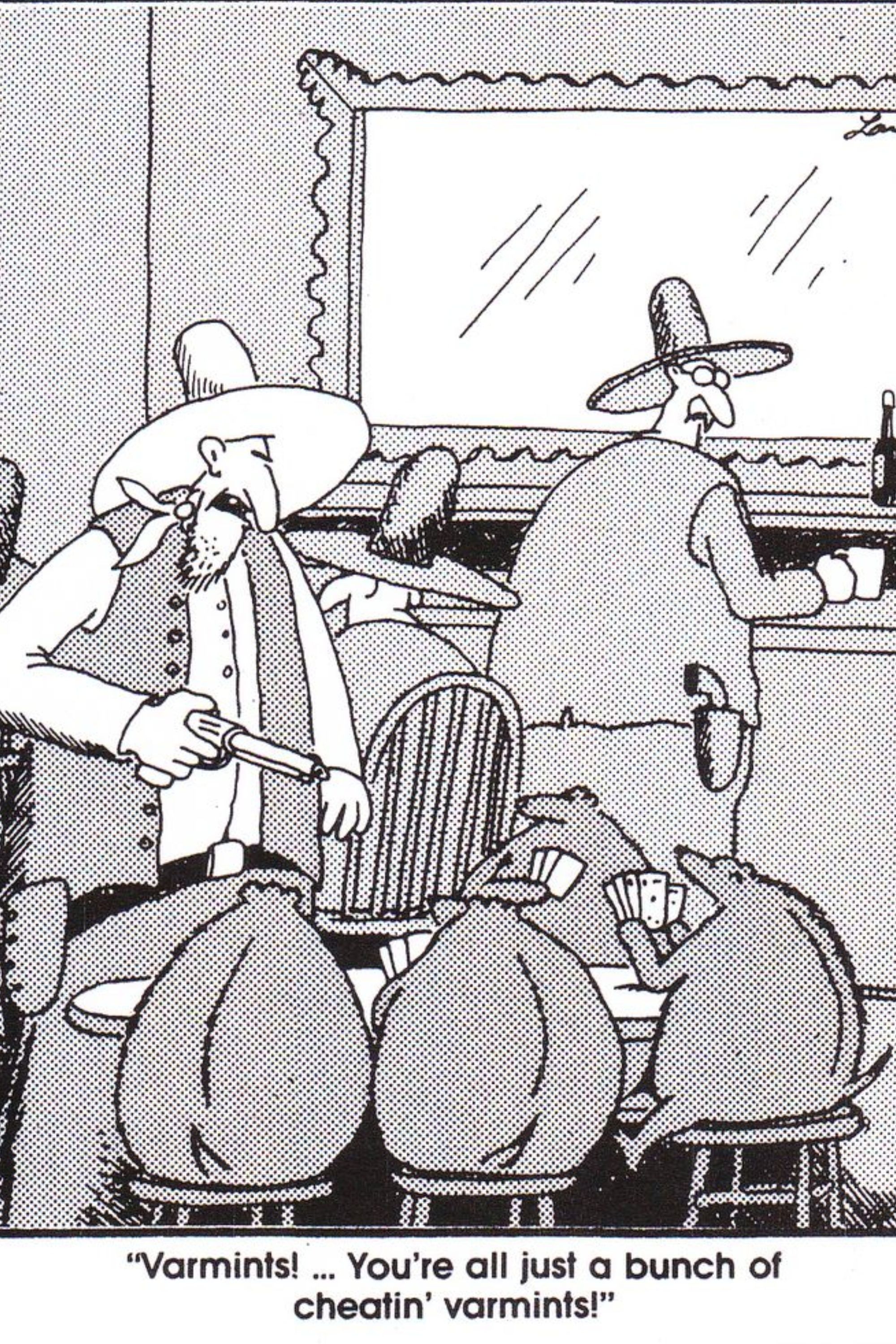 A cowboy with varmints in the Far Side.