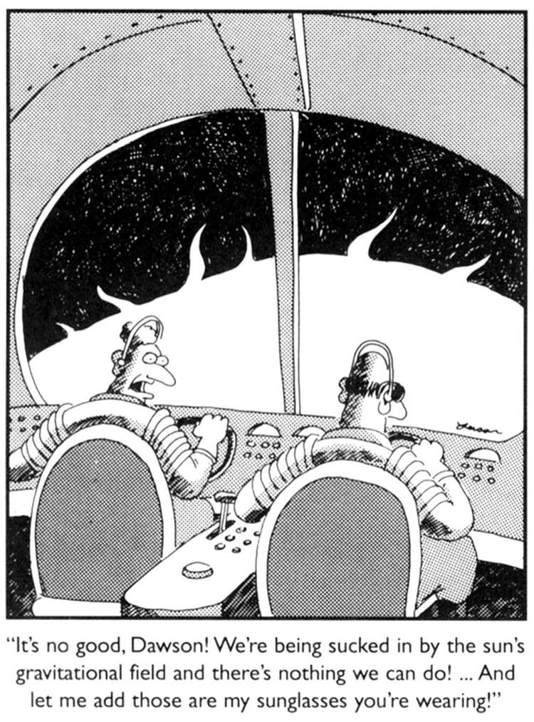 the-far-side-astronauts-heading-for-the-sun-argue-about-who-owns-their-one-pair-of-sunglasses.jpg