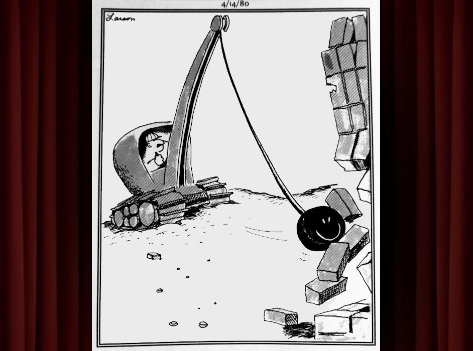 The Far Side Cartoon of Swinging Wrecking Ball with Smiley Face
