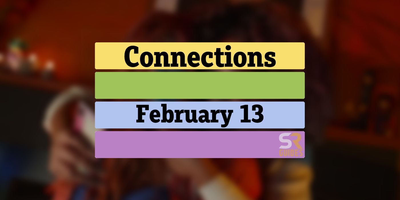 As of late’s Connections Solutions & Hints For February 13, 2024 (Puzzle #247)