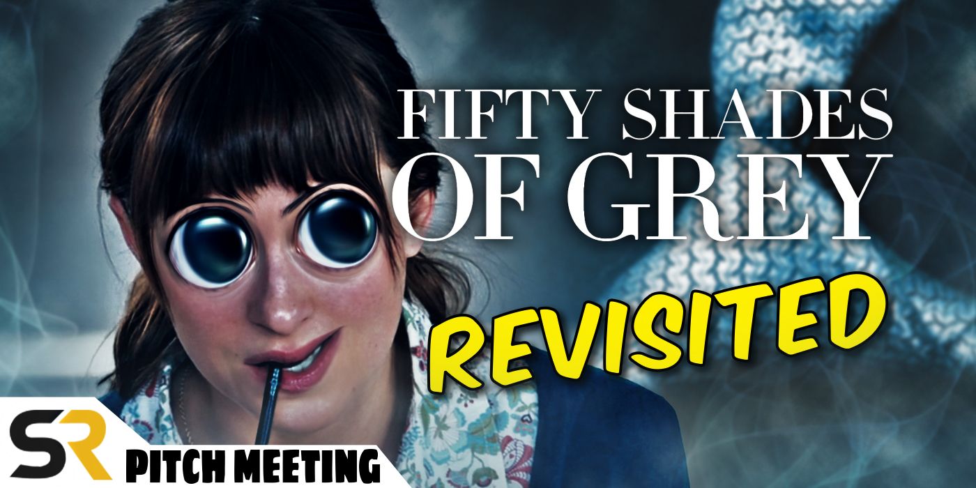 SR Pitch Meeting Fifty Shades of Grey Revisited