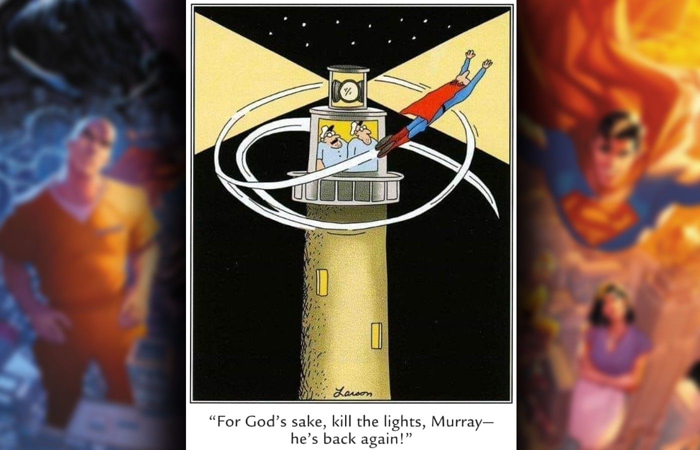 Superman voa ao redor de um farol em uma história em quadrinhos do outro lado de Gary Larson