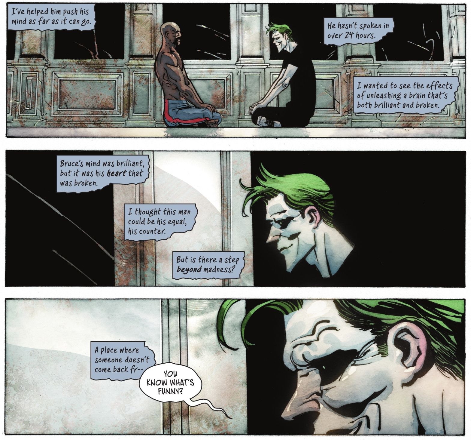 Daniel se pergunta se há alguma profundidade além da loucura do Coringa; Joker o interrompe, perguntando: "Você sabe o que é engraçado?"