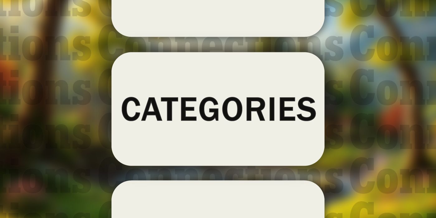 Connections March 26: The word Categories in big letters with a blurred background