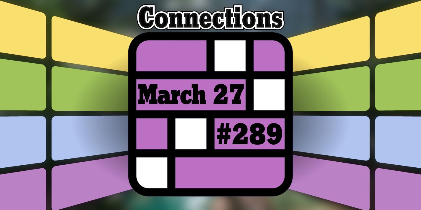 Today's Connections Hints & Answers For March 27, 2024 (Puzzle 289)