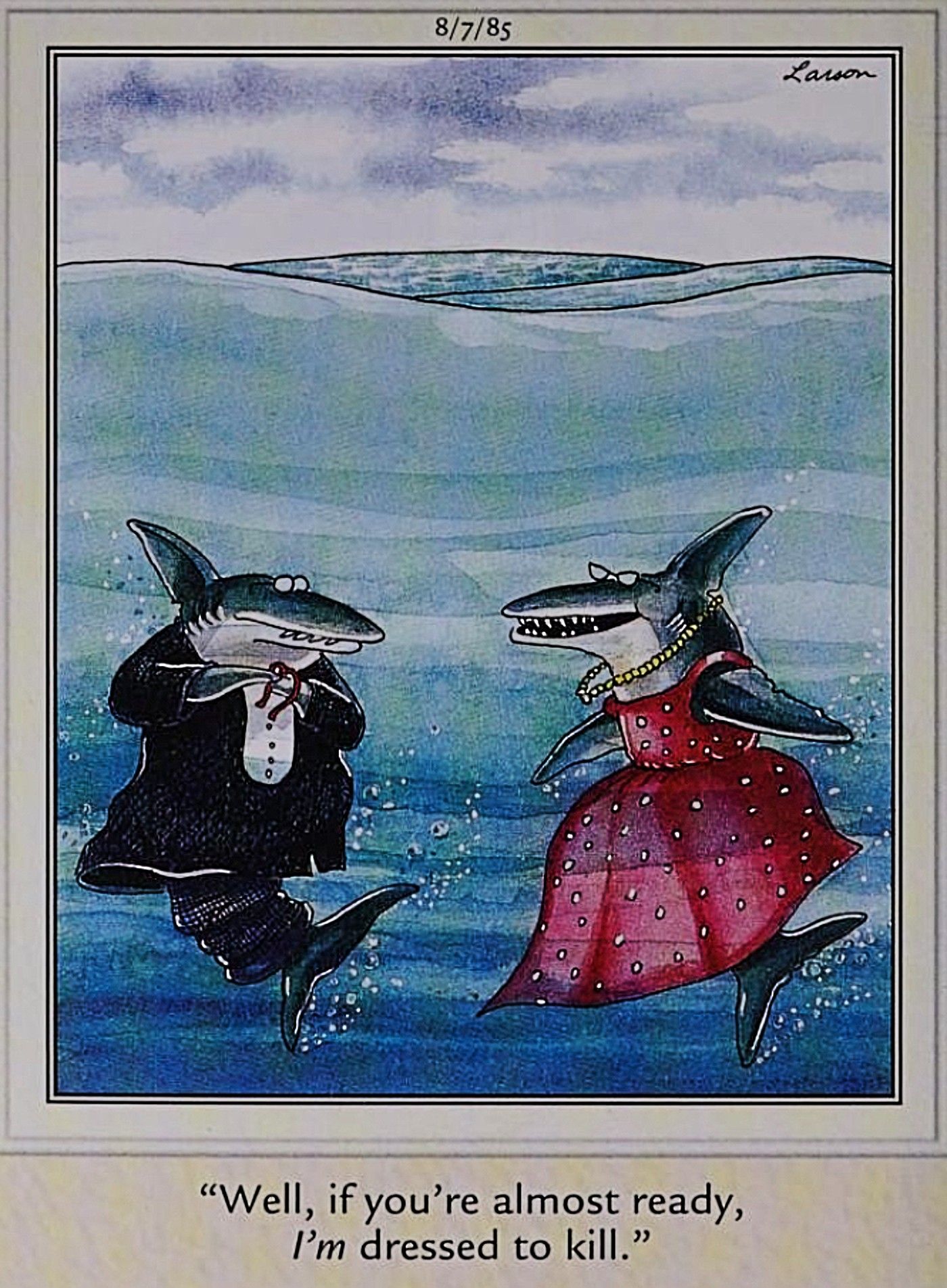 Far Side, sharks dressed to kill and ready for a date