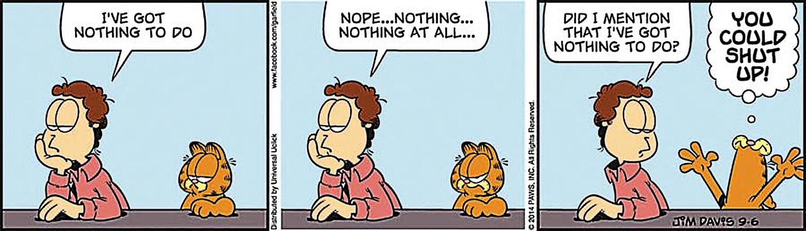 Jon Arbuckle repeatedly says he has nothing to do, Garfield says: 
