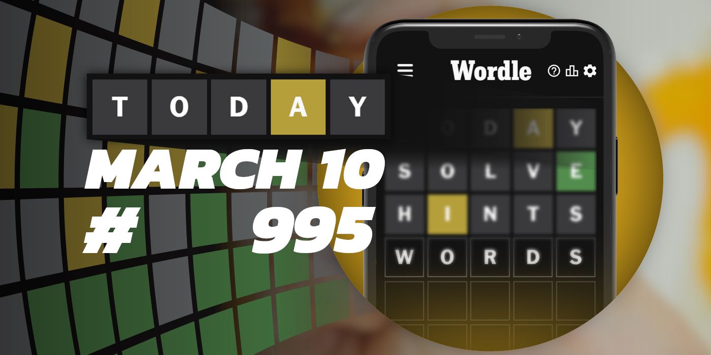 Today's Wordle Hints & Answer March 10, 2024 (Puzzle 995)