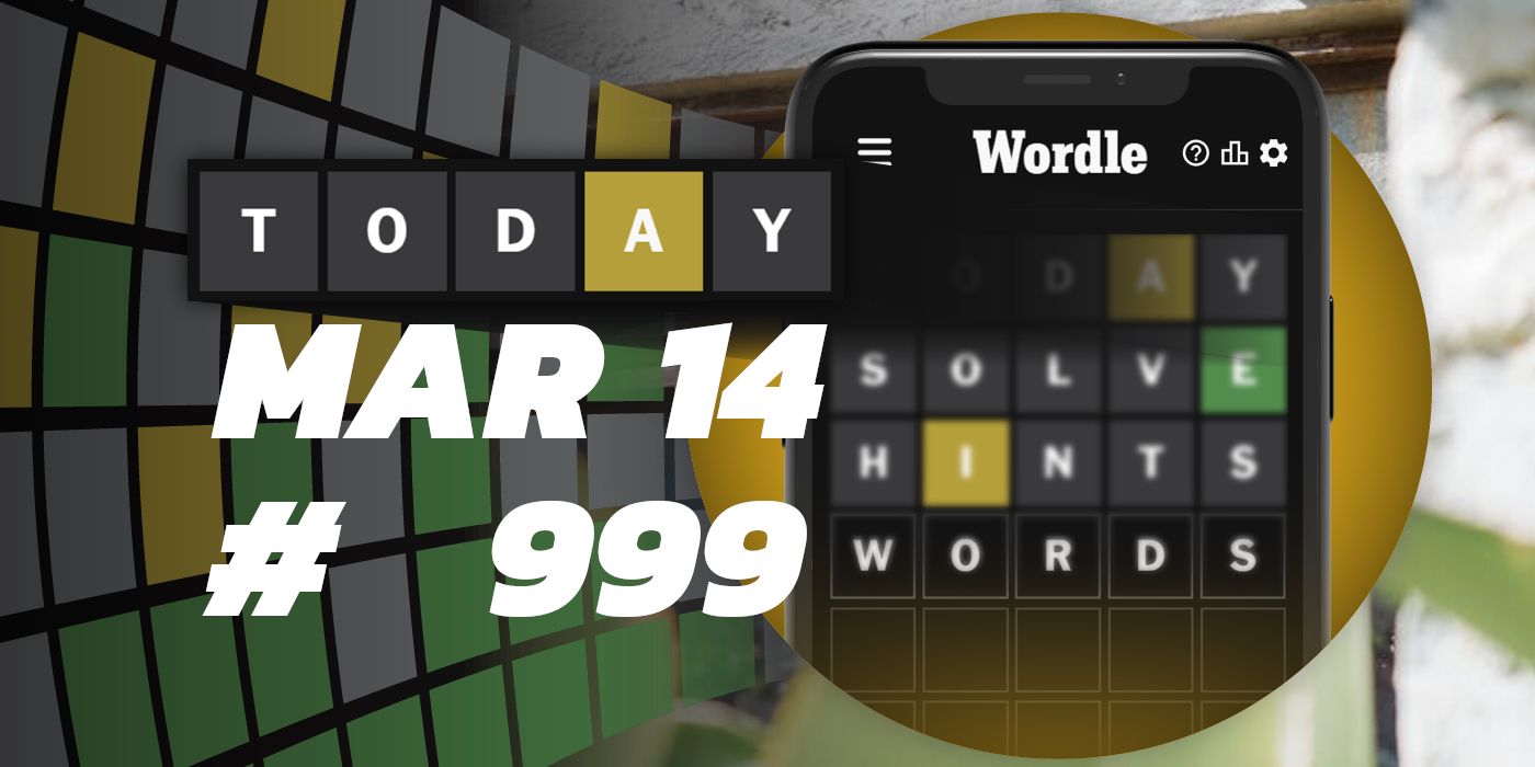 March 14 2024 Wordle answer &amp; hints (puzzle 999) with a since 2020 sign in the background
