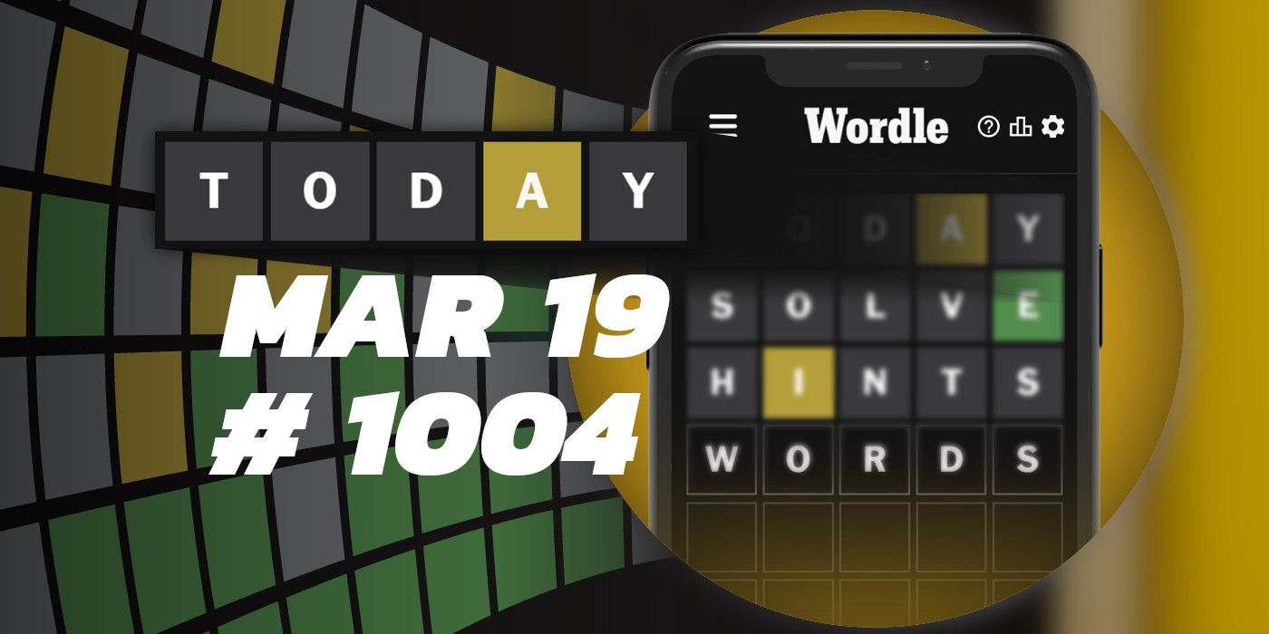 Today's Wordle Hints & Answer March 19, 2024 (Puzzle 1004)