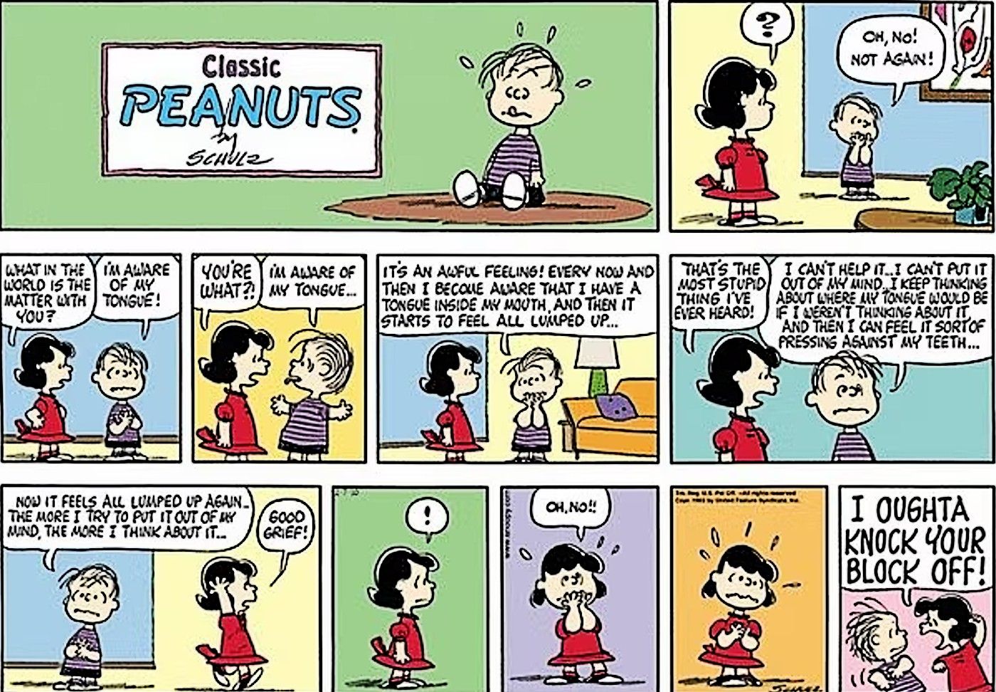 Peanuts, Linus Van Pelt is aware of his tongue & makes Lucy aware of hers