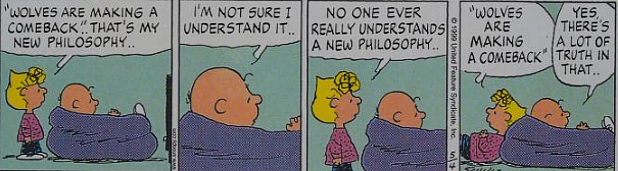 Peanuts, Sally Brown espouses her new philosophy: "wolves are making a comeback"