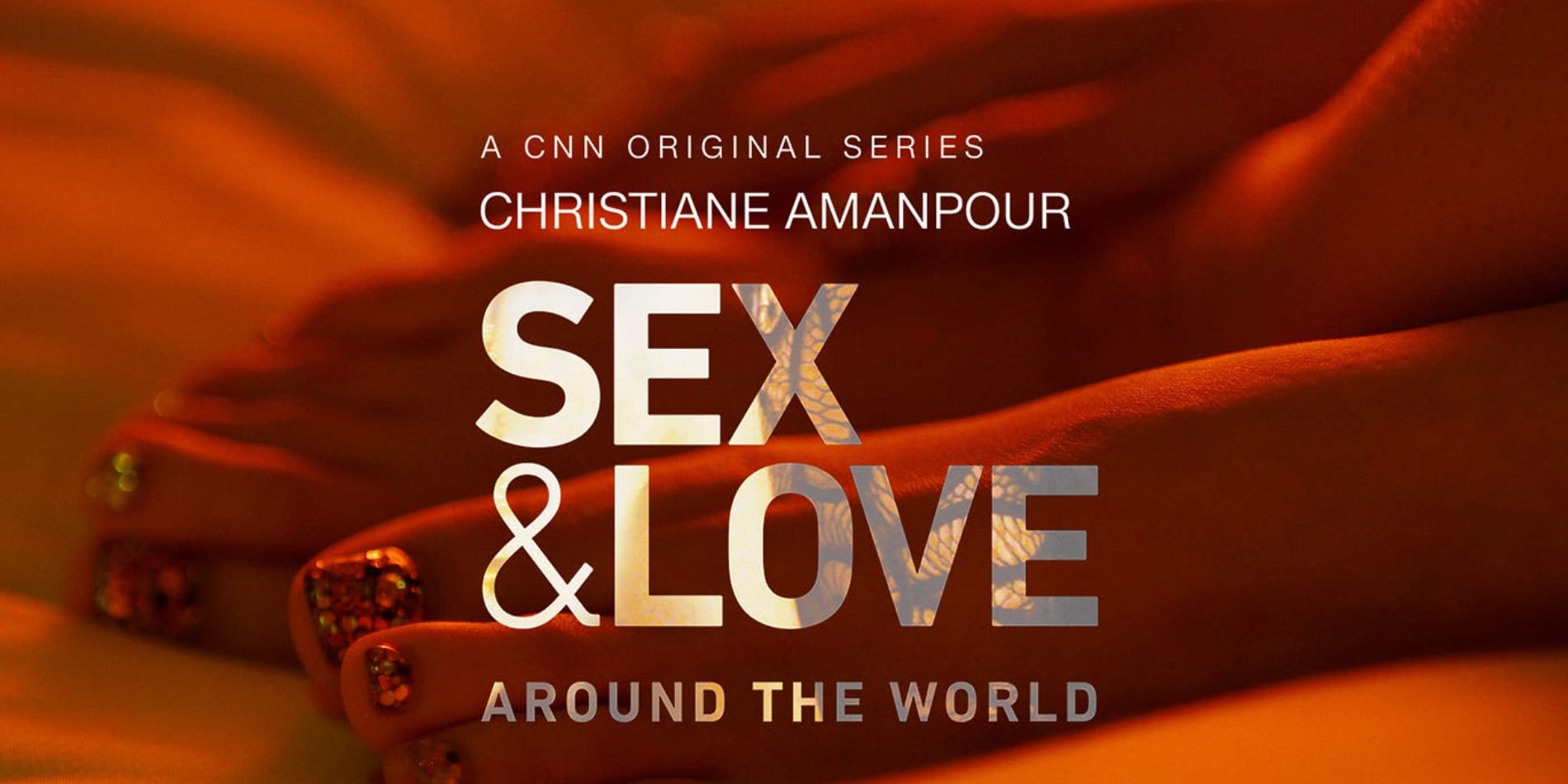 The title card for Sex and Love Around The World features orange and red color tones with the white letters of the title over a pair of feet with glittering nail polish