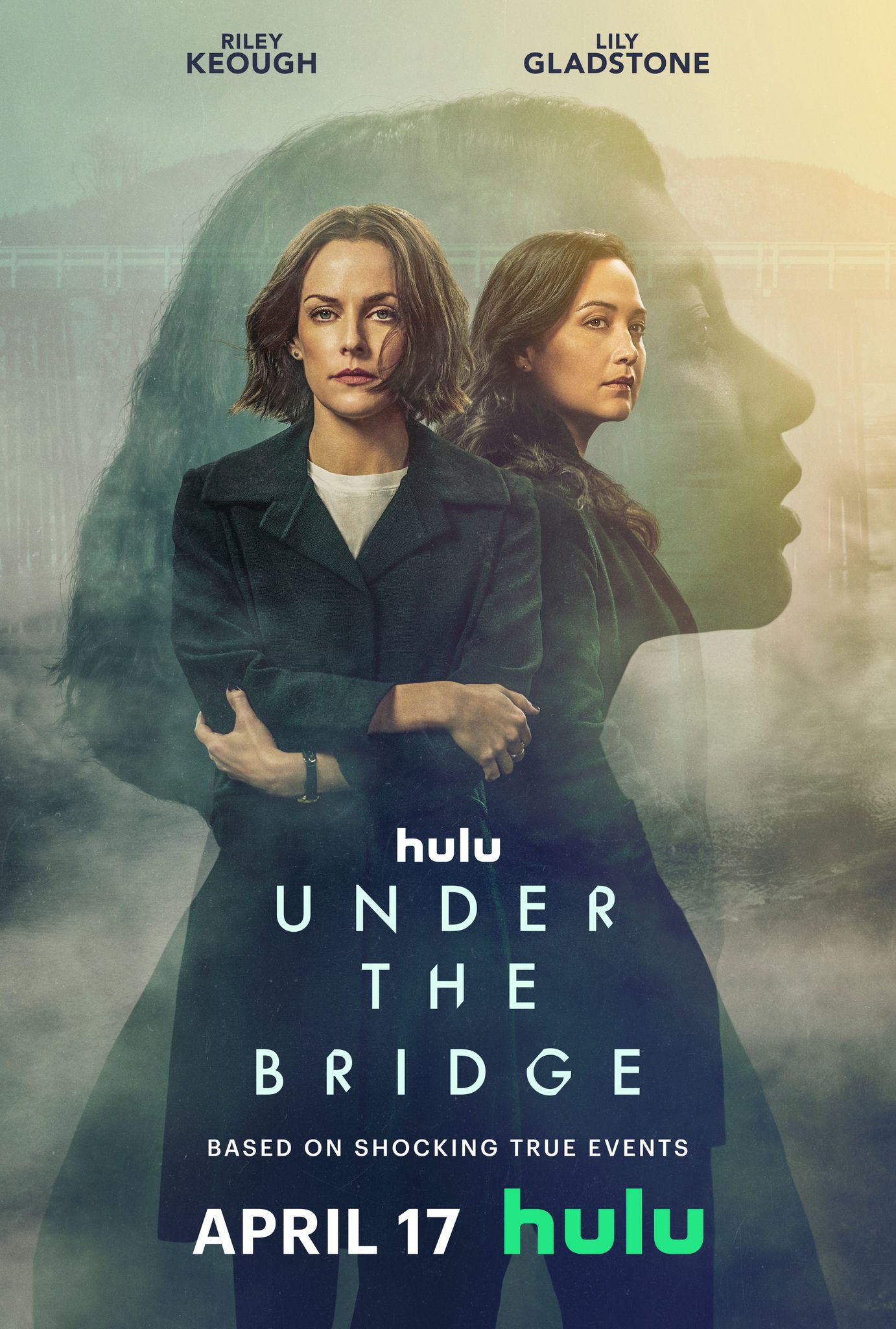 Under the Bridge TV Show Poster Featuring Riley Keough and Lily Gladstone Standing in front of a Woman's Silhouette
