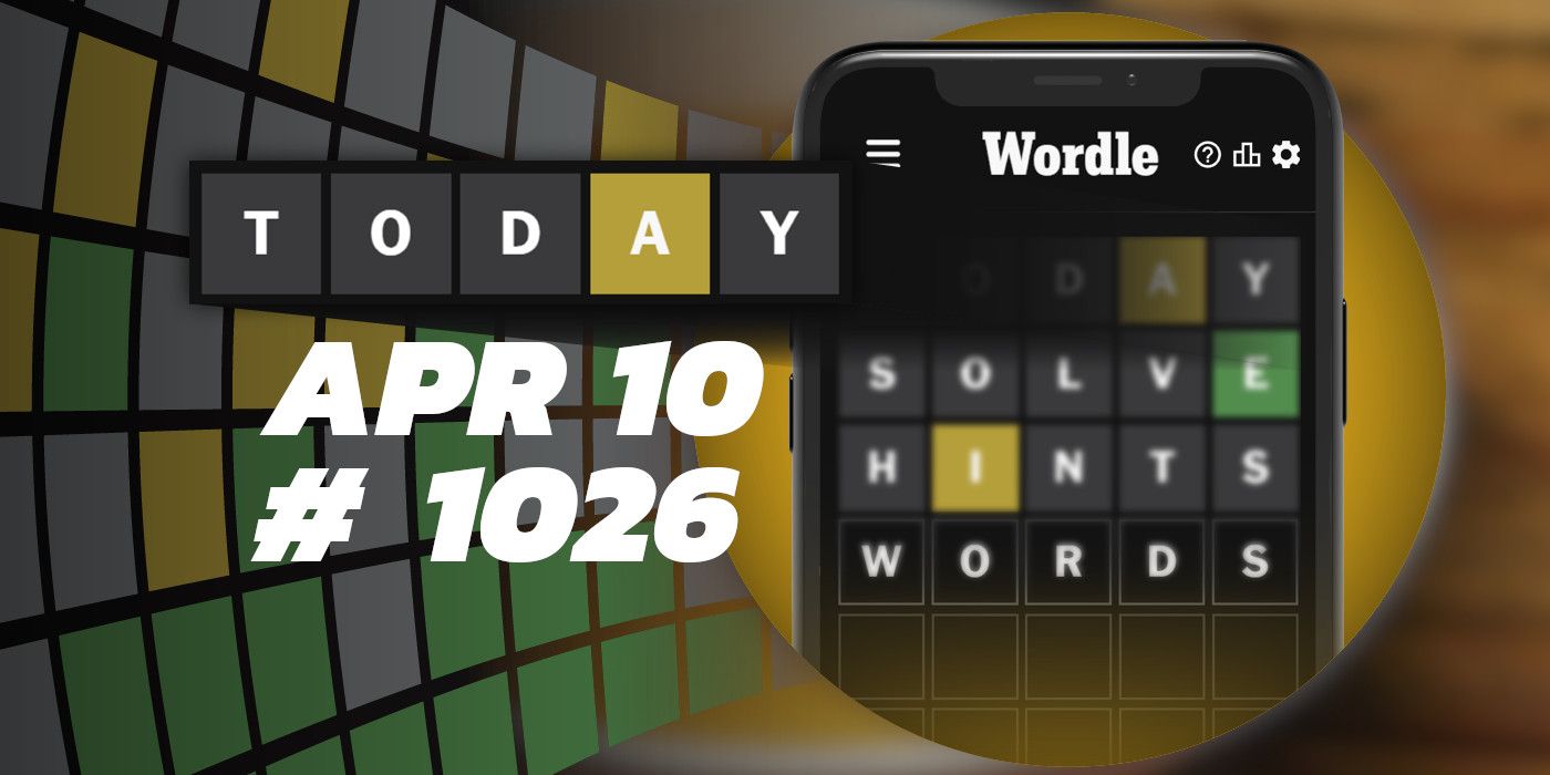 Today's Wordle Hints & Answer April 10, 2024 (Puzzle 1026)