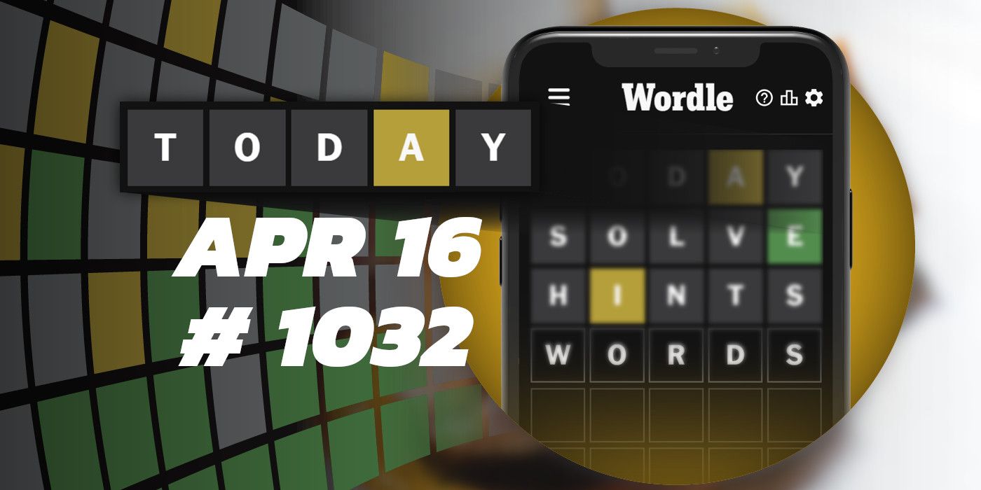 Today's Wordle Hints & Answer April 16, 2024 (Puzzle 1032)