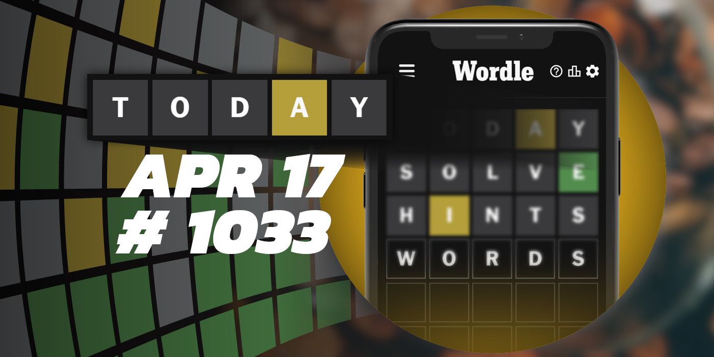Today's Wordle Hints & Answer April 17, 2024 (Puzzle 1033)