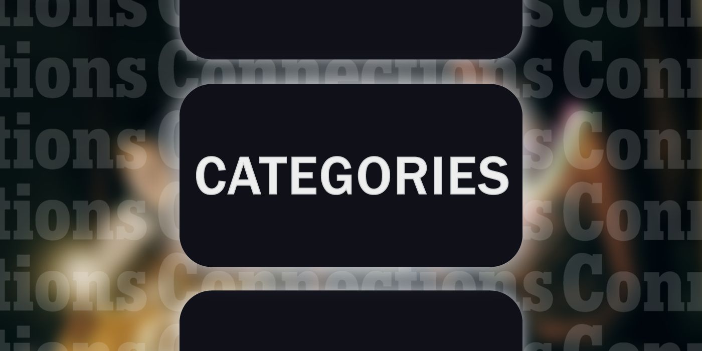 Connections April 20 The word Categories in a big box with a blurred background