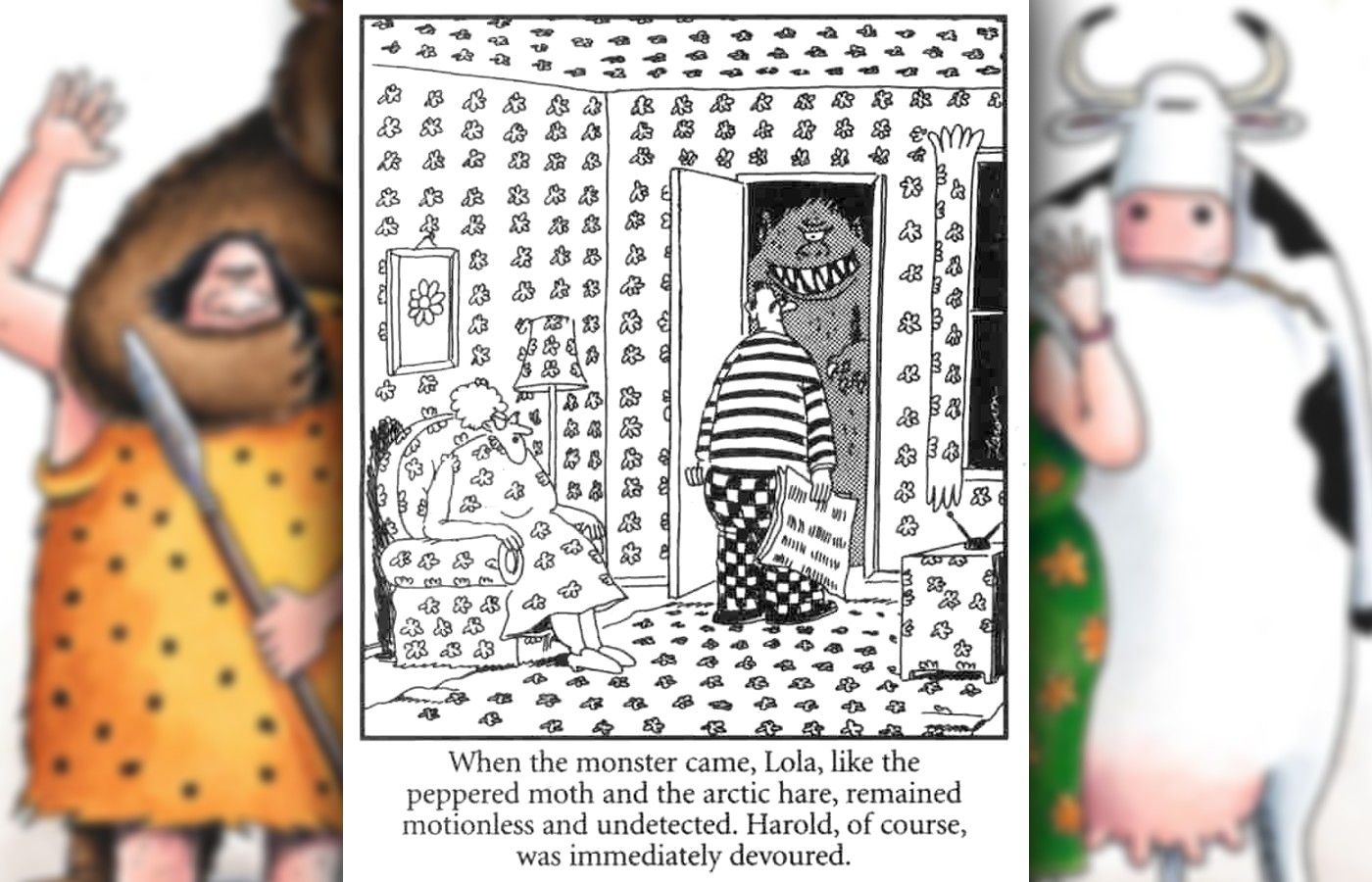 far side comic where a woman is hidden from a monster by her dress camoflaging with the wallpaper