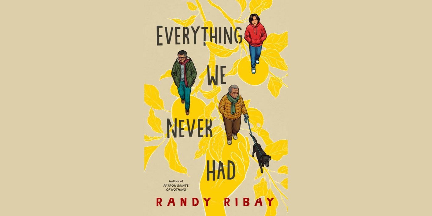 The book cover for Everything We Never Had by Randy Ribay