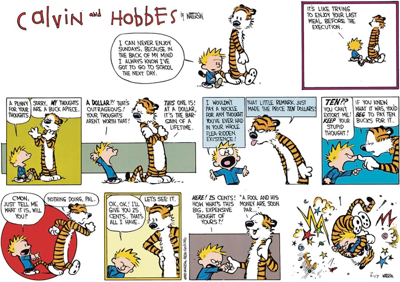 Calvin pergunta a Hobbes: "Um centavo pelos seus pensamentos?" Os dois então levam a frase a sério, discutindo sobre quanto custam REALMENTE seus pensamentos.