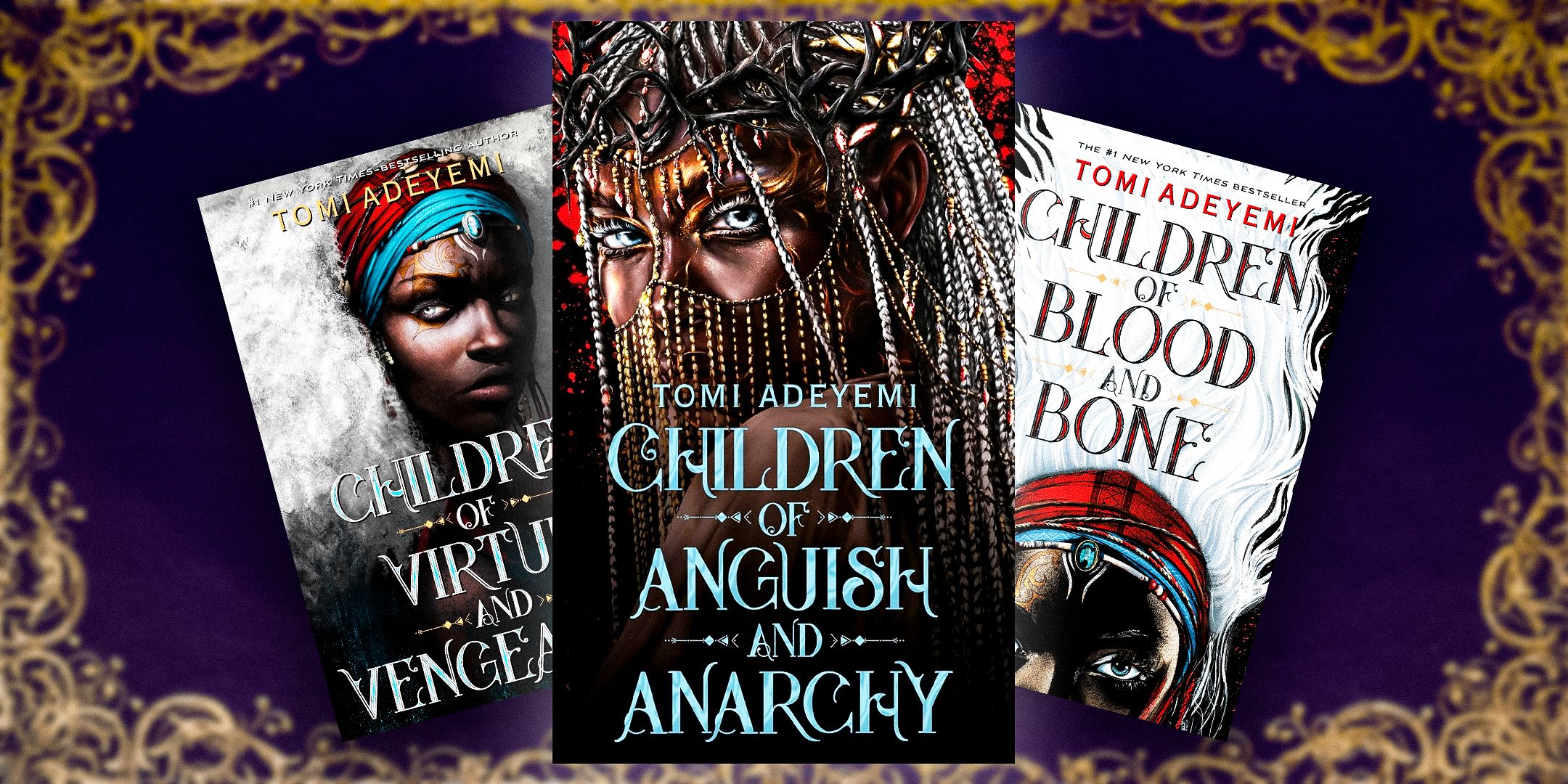 Book covers of Children of Virtue and Vengeance, Children of Sorrow and Anarchy, and Children of Blood and Bone