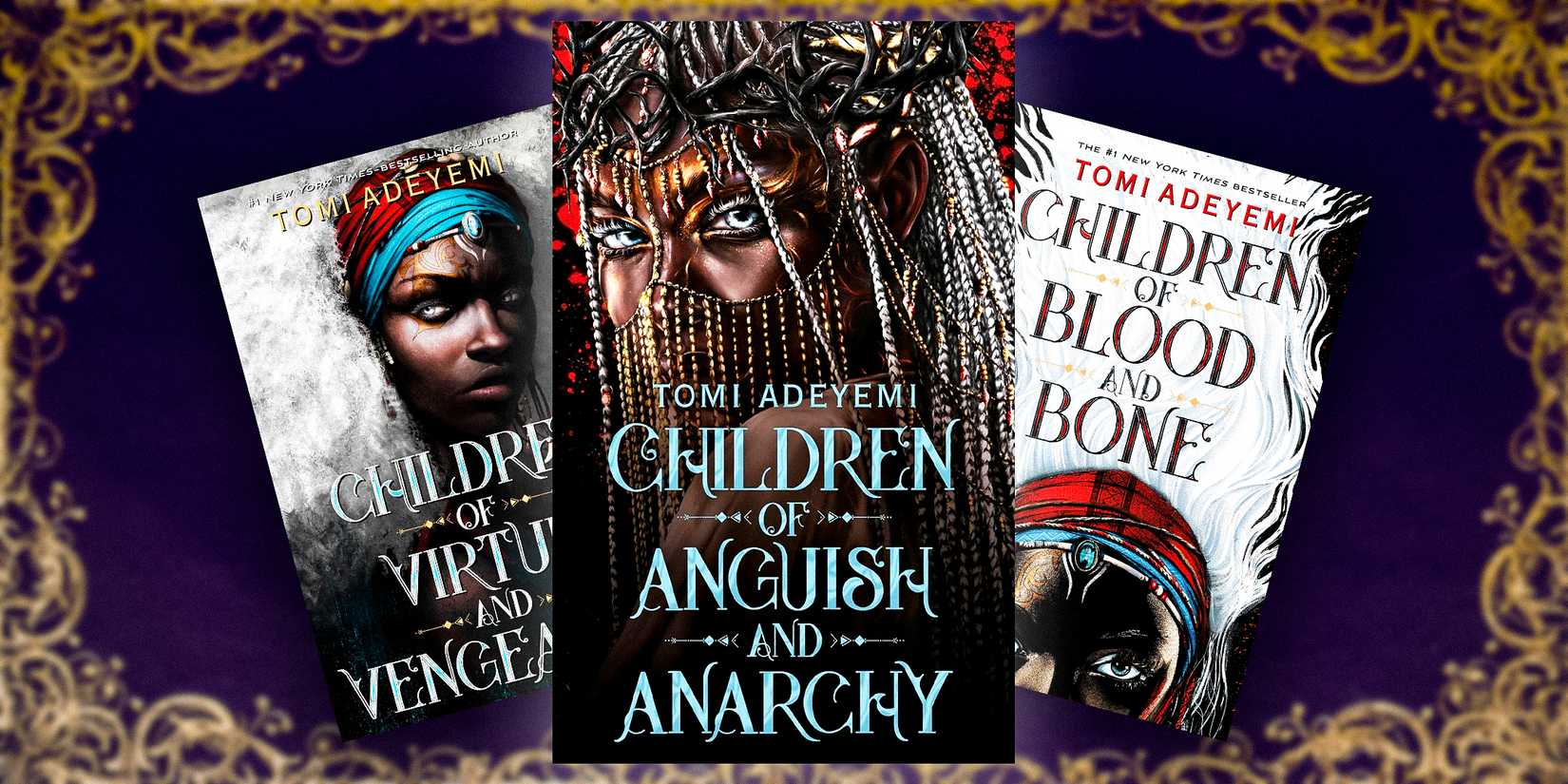 Book covers of Children of Virtue and Vengeance, Children of Anguish and Anarchy, and Children of Blood and Bone