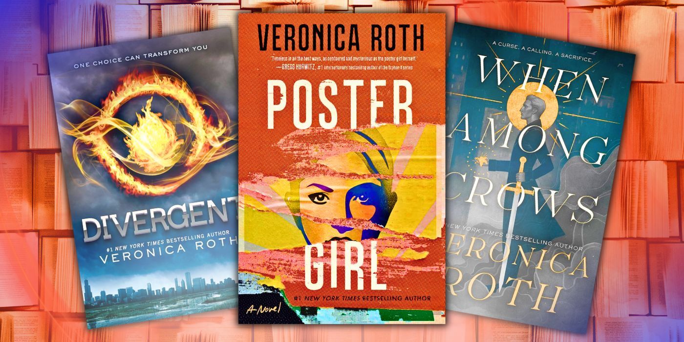 The covers of Divergent, Poster Girl, and When Among Crows by Veronica Roth