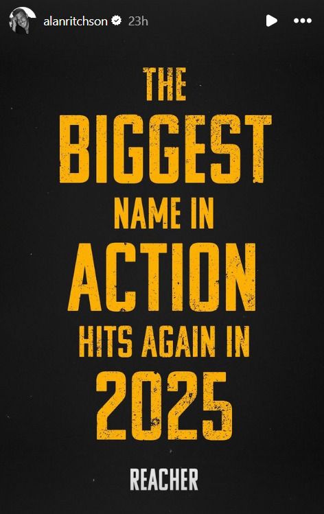 Reacher season 3 release window announcement via Alan Ritchson's Instagram story, which says "The Biggest name in action hist again in 2025."