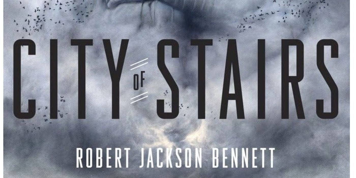 Cover of City of Stairs by Robert Jackson Bennett.