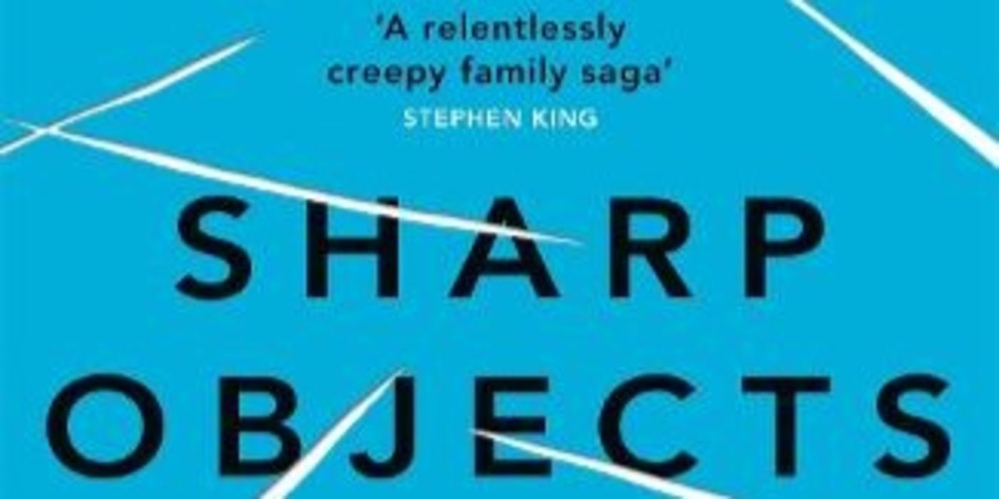 Sharp Objects (2006) By Gillian Flynn